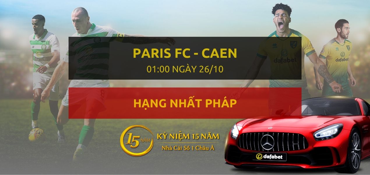 Đặt cược Paris FC - Caen (01h00 ngày 26/10)