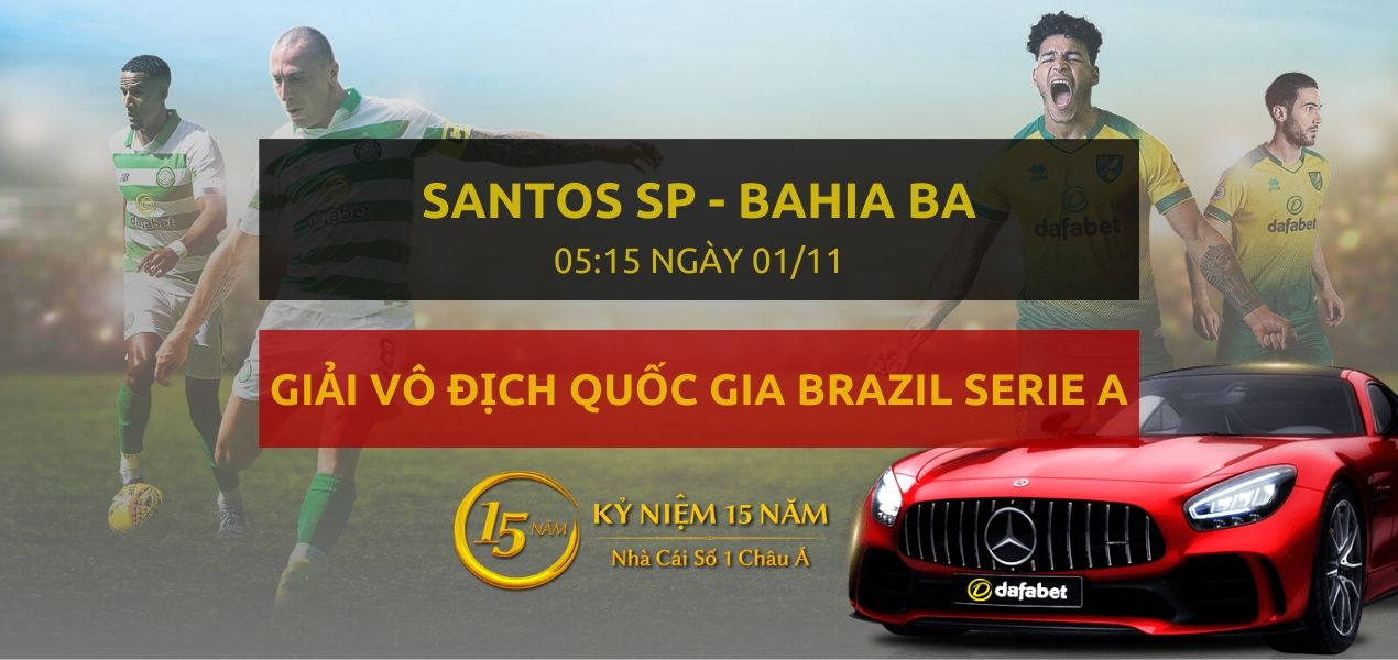 Soi kèo nhà cái Dafabet: Santos SP – Bahia BA (05h15 ngày 01/11)