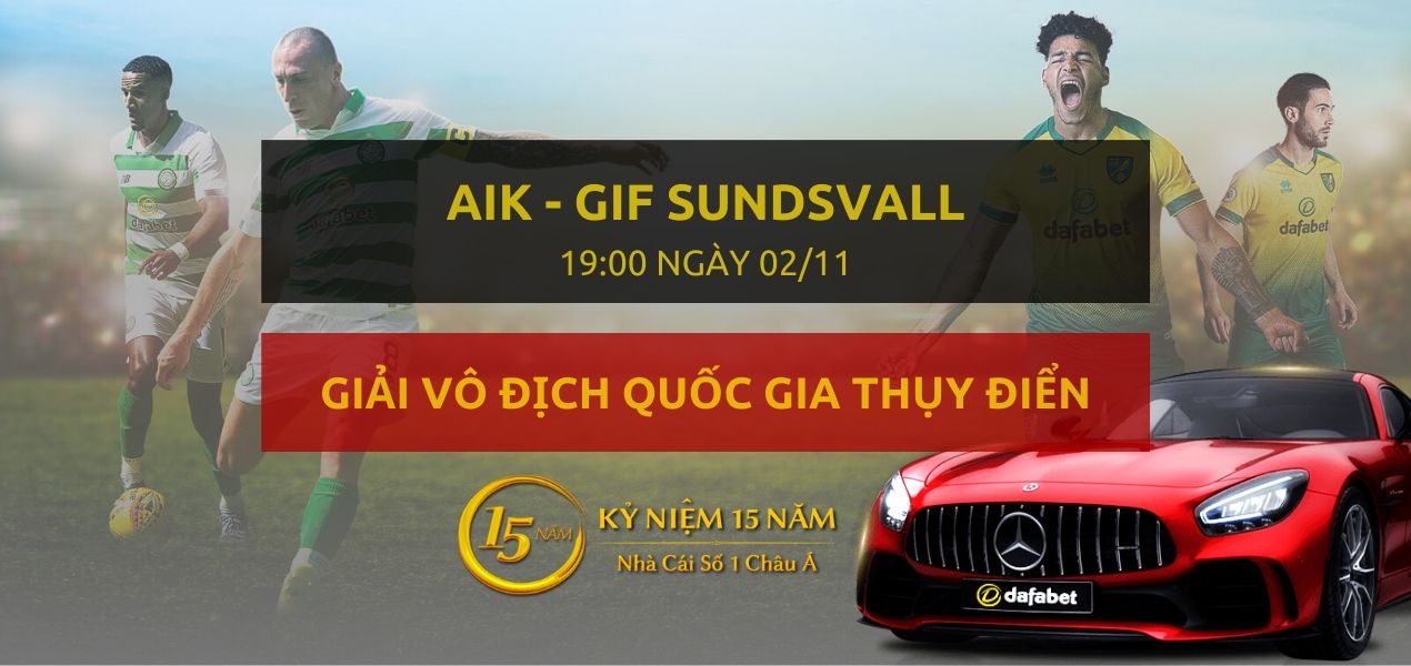 AIK – GIF Sundsvall (19h00 ngày 02/11)